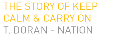 The story of keep calm & carry on - T. Doran - Nation