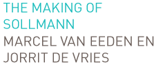 The Making of Sollmann  Marcel Van Eeden en Jorrit De Vries