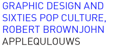 Graphic Design and Sixties Pop Culture,  Robert Brownjohn 