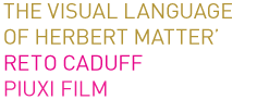 The Visual Language of Herbert Matter' Reto Caduff