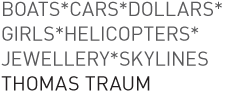 BOATS*CARS*DOLLARS*GIRLS*HELICOPTERS*JEWELLERY*SKYLINES THOMAS TRAUM