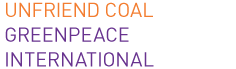 UNFRIEND COAL - GREENPEACE INTERNATIONAL